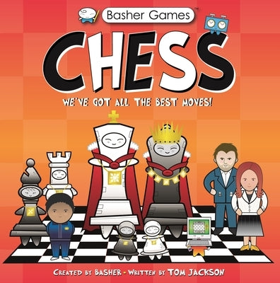 Basher Games: Chess: We've Got All the Best Moves! by Basher, Simon