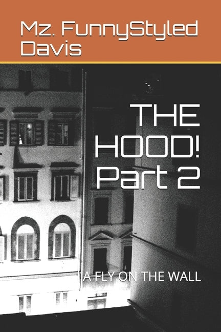 THE HOOD! Part 2: A Fly on the Wall by Davis, Mz Funnystyled