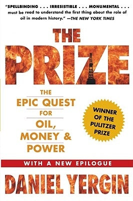 The Prize: The Epic Quest for Oil, Money & Power by Yergin, Daniel