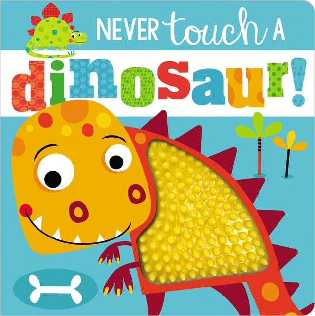 Never Touch a Dinosaur! by Make Believe Ideas Ltd
