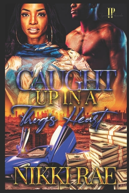 Caught Up In A Thugs's Heart by Rae, Nikki