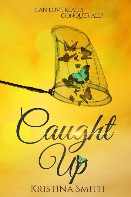 Caught Up by Smith, Kristina
