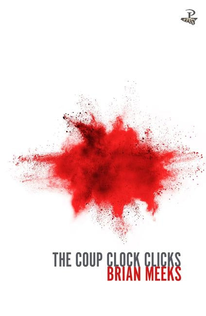 The Coup Clock Clicks by Meeks, Brian