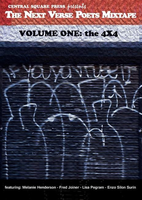 The Next Verse Poets Mixtape: Volume One: The 4 X 4 by Henderson, Melanie