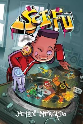 Sci-Fu, Vol. 1 by Mercado, Yehudi