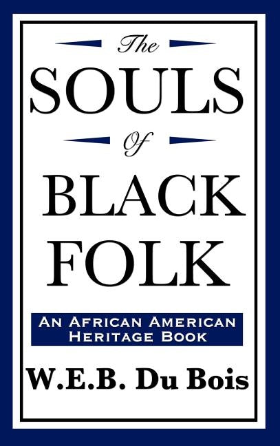 The Souls of Black Folk (an African American Heritage Book) by Du Bois, W. E. B.