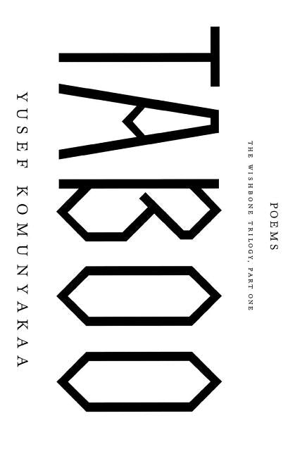 Taboo: The Wishbone Trilogy, Part One; Poems by Komunyakaa, Yusef