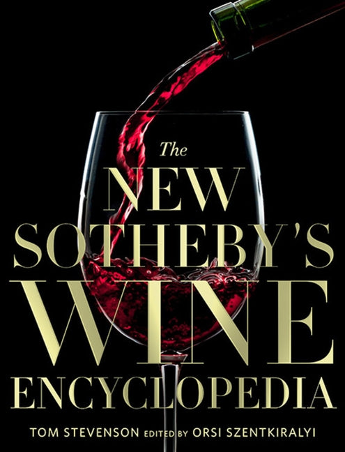 The New Sotheby's Wine Encyclopedia by Stevenson, Tom