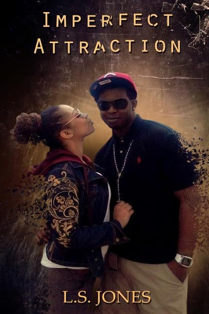Imperfect Attraction by Jones, L. S.