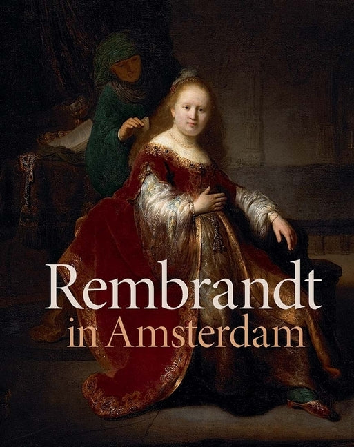 Rembrandt in Amsterdam: Creativity and Competition by Dickey, Stephanie S.
