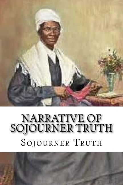 Narrative of Sojourner Truth by Truth, Sojourner