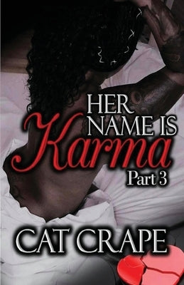 Her Name is Karma: Part Three by Crape, Cat