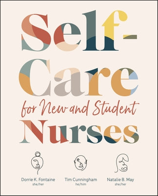 Self-Care for New and Student Nurses by Fontaine, Dorrie K.