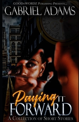 Paying It Forward by Adams, Gabriel