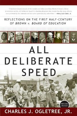 All Deliberate Speed: Reflections on the First Half-Century of Brown V. Board of Education by Ogletree, Charles J.