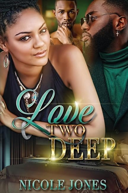 Love Two Deep by Jones, Nicole