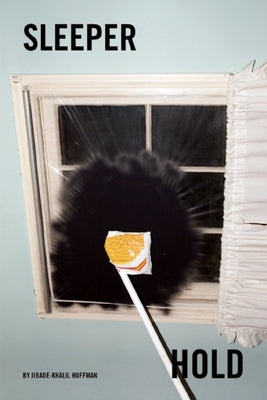 Sleeper Hold by Huffman, Jibade-Khalil