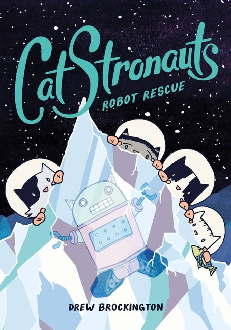 Catstronauts: Robot Rescue by Brockington, Drew