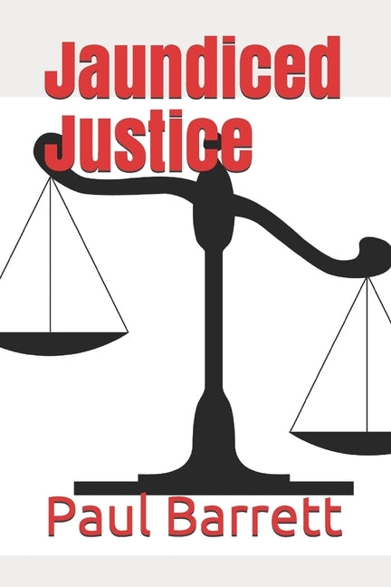 Jaundiced Justice by Barrett, Paul