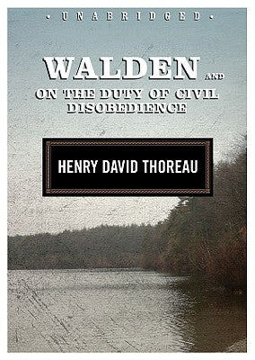 Walden and on the Duty of Civil Disobedience by Thoreau, Henry David