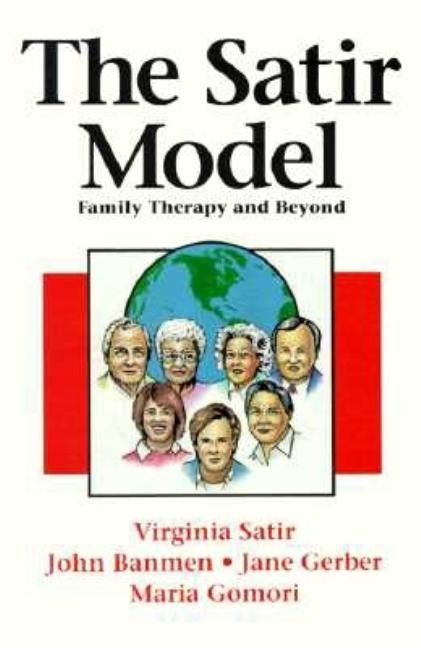 The Satir Model: Family Therapy and Beyond by Satir, Virginia