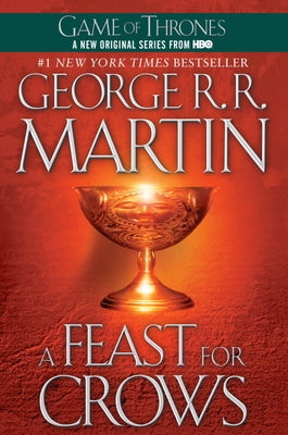 A Feast for Crows: A Song of Ice and Fire: Book Four by Martin, George R. R.