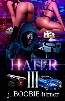 Hater III by Turner, J. Boobie