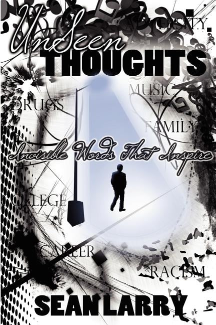 UnSeen Thoughts: Invisible Words That Inspire by Smith, Nailah D.
