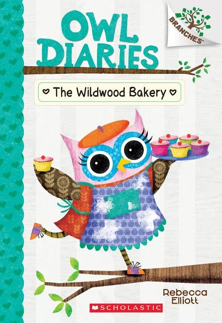 The Wildwood Bakery: A Branches Book (Owl Diaries #7), Volume 7 by Elliott, Rebecca