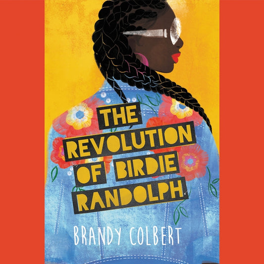 The Revolution of Birdie Randolph by Colbert, Brandy
