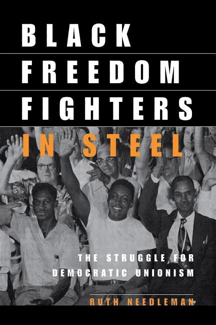 Black Freedom Fighters in Steel by Needleman, Ruth