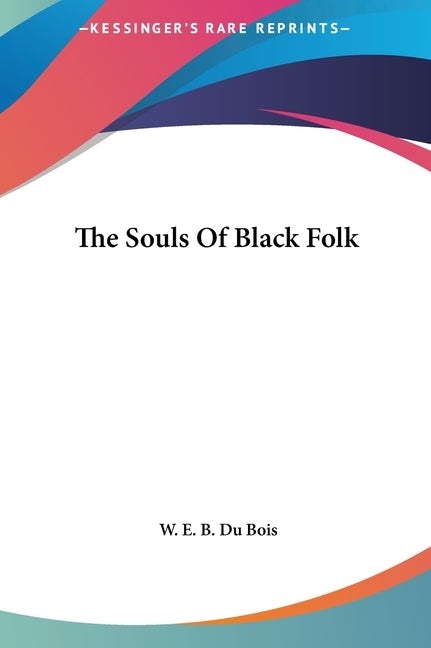 The Souls of Black Folk by Du Bois, W. E. B.