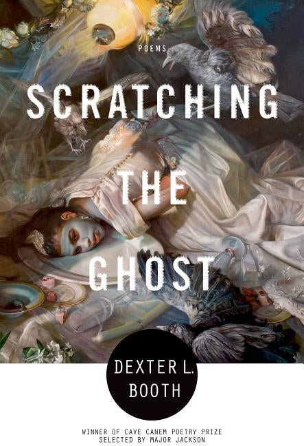 Scratching the Ghost by Booth, Dexter L.