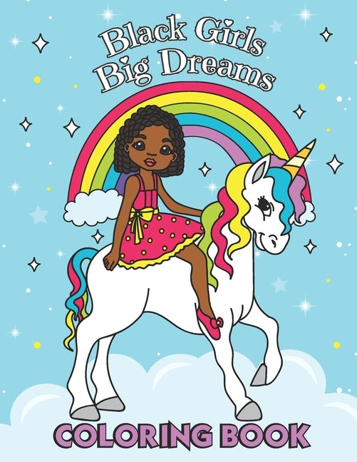 Black Girls Big Dreams - Coloring Book: A Children's Coloring Book - With Beautiful Hairstyles like Braids, Cornrows and Afros by Baldeh, Abby