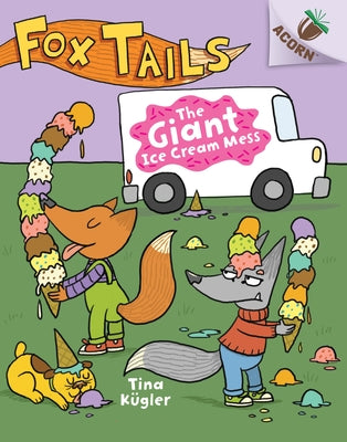 The Giant Ice Cream Mess: An Acorn Book (Fox Tails #3) (Library Edition), 3 by Kügler, Tina