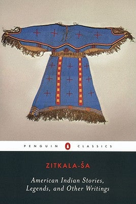 American Indian Stories, Legends, and Other Writings by Zitkala-Sa