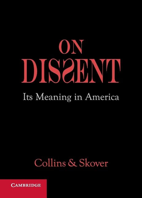 On Dissent: Its Meaning in America by Collins, Ronald K. L.