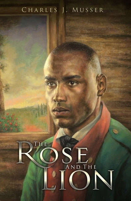 The Rose and the Lion by Musser, Charles J.