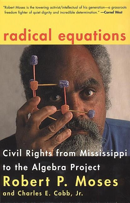 Radical Equations: Bring the Lessons of the Civil Rights Movement to America's Schools by Moses, Robert