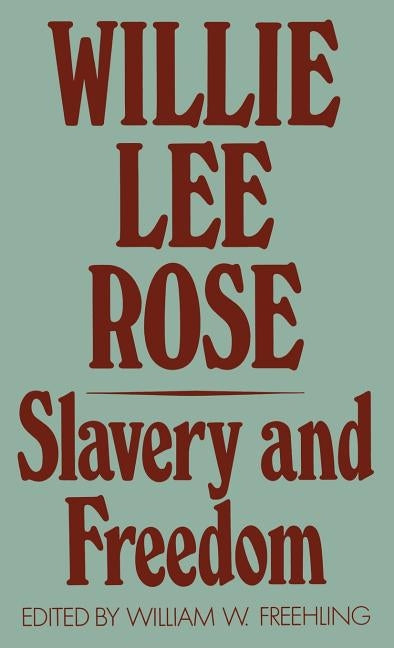 Slavery and Freedom by Rose, Willie Lee