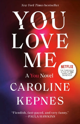 You Love Me: A You Novel by Kepnes, Caroline