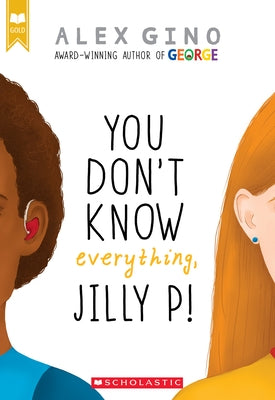 You Don't Know Everything, Jilly P! by Gino, Alex