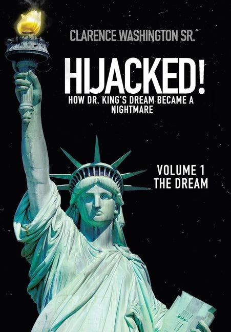 Hijacked!: How Dr. King's Dream Became a Nightmare by Washington, Clarence, Sr.