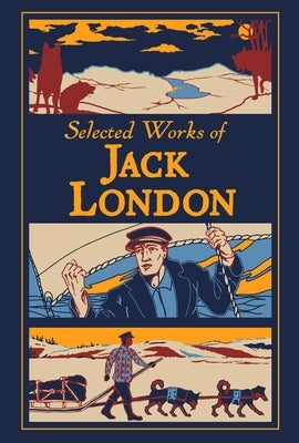 Selected Works of Jack London by London, Jack