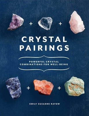 Crystal Pairings by Rayow, Emily Suzanne