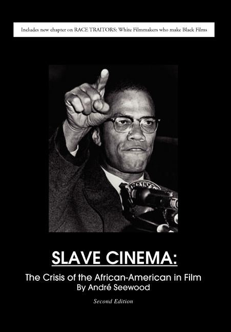 Slave Cinema: The Crisis of the African-American in Film by Seewood, Andr