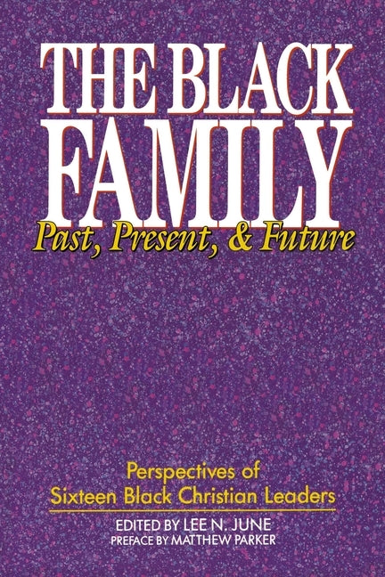 The Black Family: Past, Present, and Future by June, Lee N.