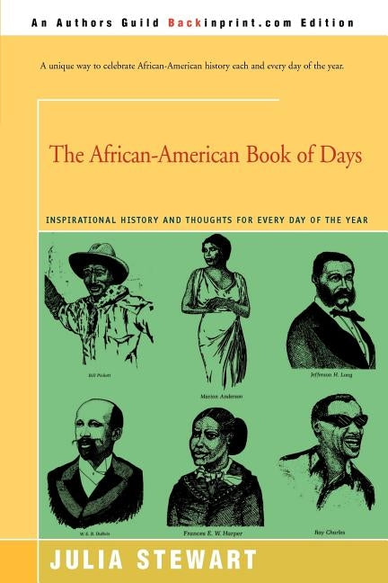 The African-American Book of Days: Inspirational History and Thoughts for Every Day of the Year by Stewart, Julia