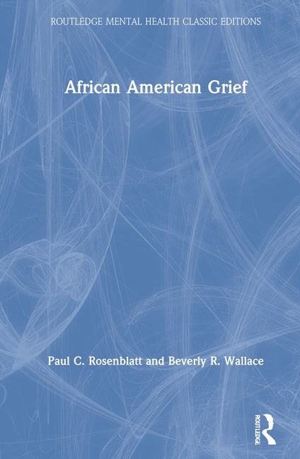 African American Grief by Rosenblatt, Paul C.