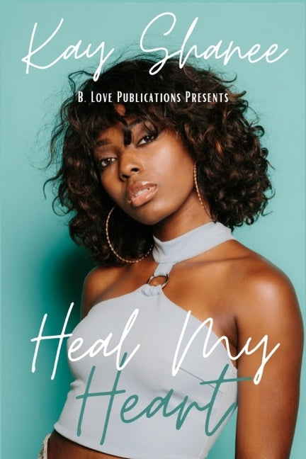 Heal My Heart by Shanee, Kay